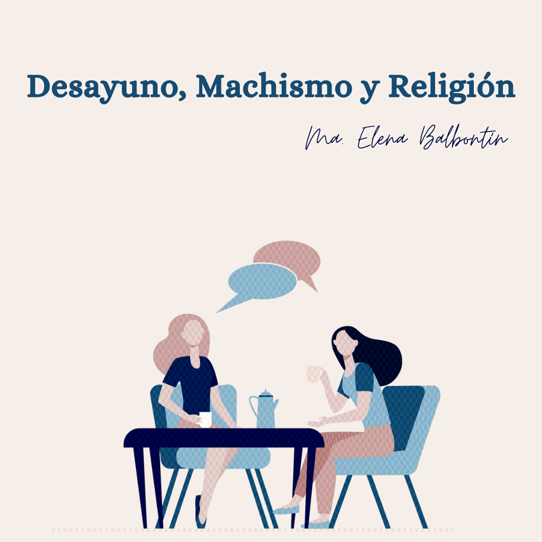 DESAYUNO, MACHISMO Y RELIGION